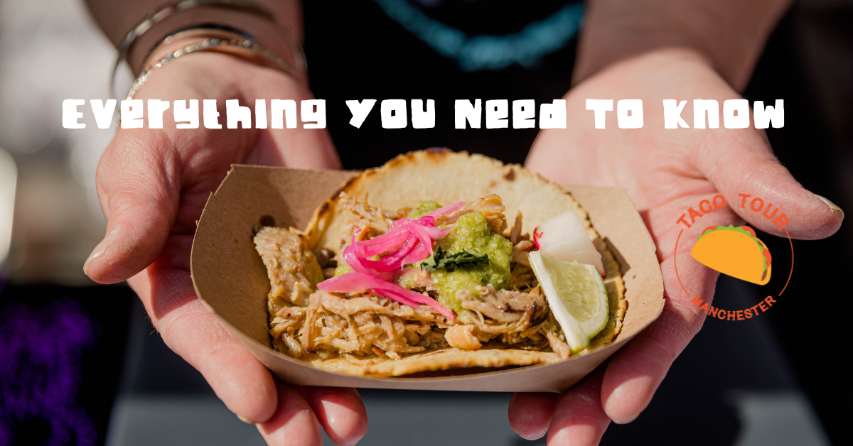 Everything You Need to Know if You're Attending Taco Tour Manchester on